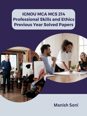 cover image of IGNOU MCA MCS 214 Professional Skills and Ethics Previous Year Solved Papers